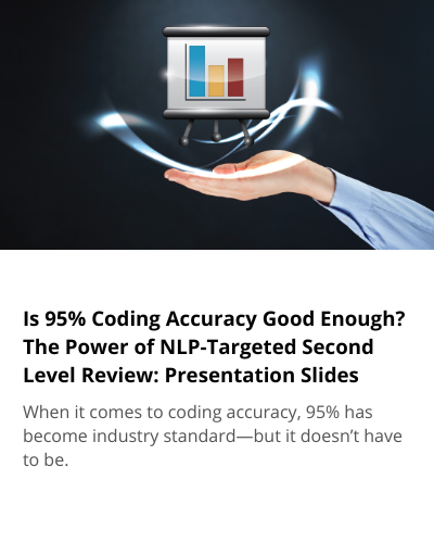 Is 95% Coding Accuracy Good Enough? The Power of NLP-Targeted Second Level Review: Presentation Slides